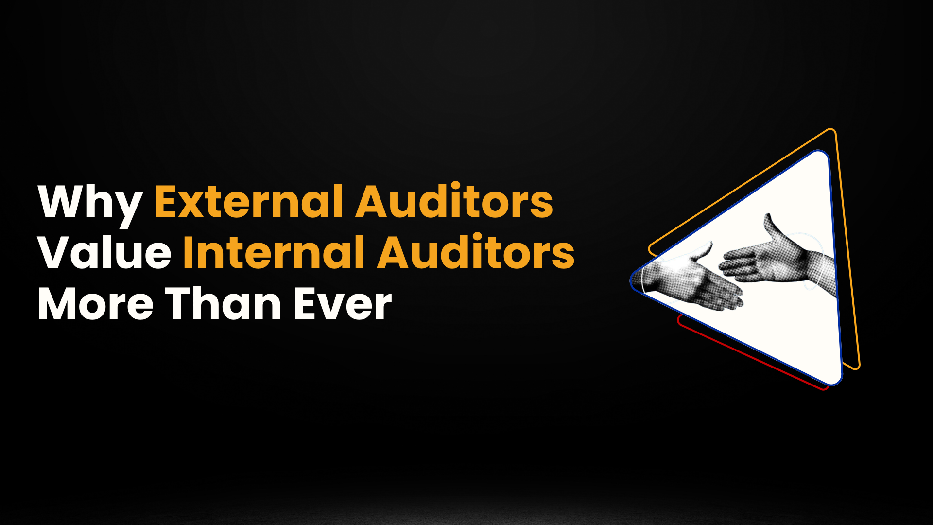 Why External Auditors Value Internal Auditors More Than Ever