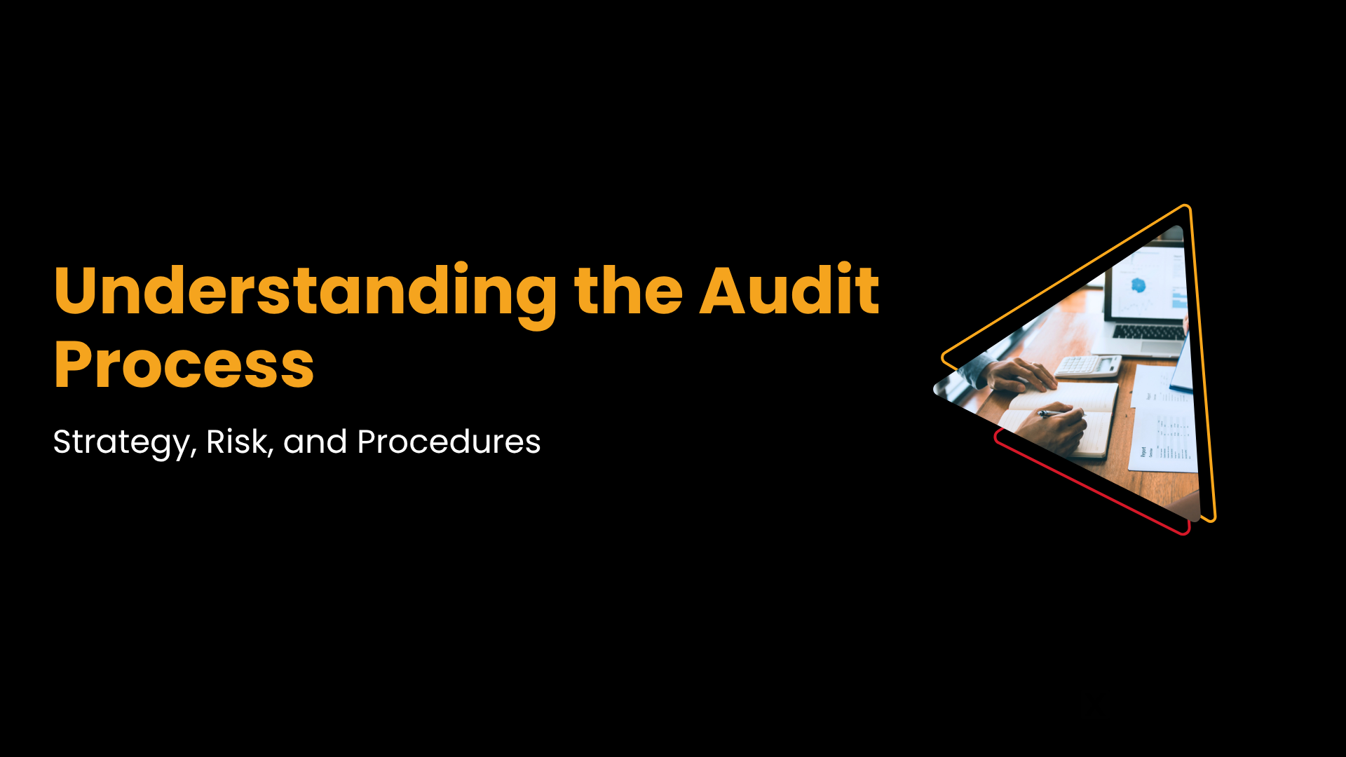 Understanding the Audit Process: Strategy, Risk, and Procedures