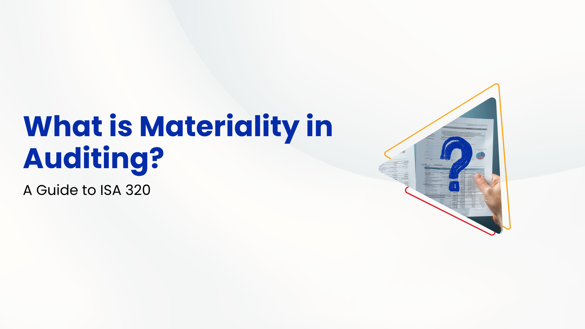 What is Materiality in Auditing? A Guide to ISA 320