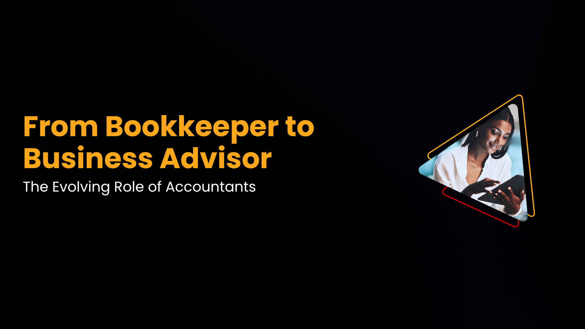 From Bookkeeper to Business Advisor: The Evolving Role of Accountants